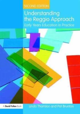 Understanding the Reggio approach : early years education in practice