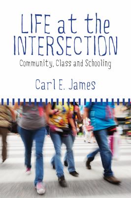 Life at the intersection : community, class and schooling
