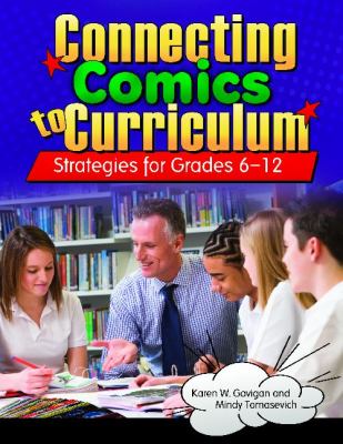 Connecting comics to curriculum : strategies for grades 6-12