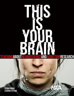 This is your brain : teaching about neuroscience and addiction research