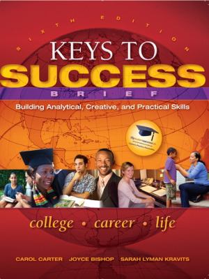 Keys to success : building analytical, creative, and practical skills