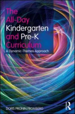 The all-day kindergarten and pre-K curriculum : a dynamic-themes approach