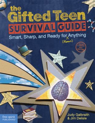 The gifted teen survival guide : smart, sharp, and ready for (almost) anything