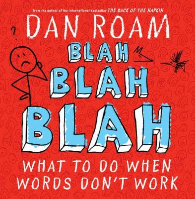 Blah blah blah : what to do when words don't work