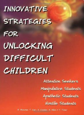 Innovative strategies for unlocking difficult children