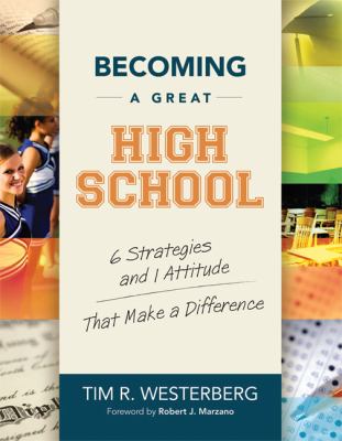 Becoming a great high school : 6 strategies and 1 attitude that make a difference