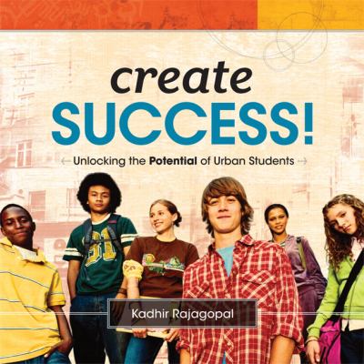 Create success! : unlocking the potential of urban students