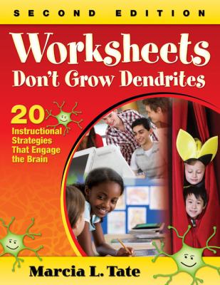 Worksheets don't grow dendrites : 20 instructional strategies that engage the brain