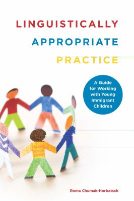 Linguistically appropriate practice : a guide for working with young immigrant children