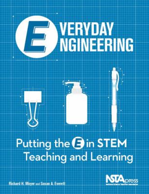 Everyday engineering : putting the E in STEM teaching and learning