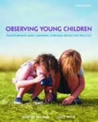 Observing young children : transforming early learning through reflective practice