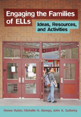 Engaging the families of ELLs : ideas, resources, and activities