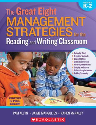 The great eight : management strategies for the reading and writing classroom