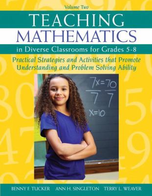 Teaching mathematics in diverse classrooms for grades 5-8 : practical strategies and activities that promote understanding and problem solving ability