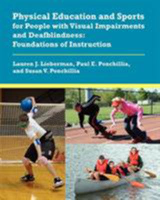 Physical education and sports for people with visual impairments and deafblindness : foundations of instruction