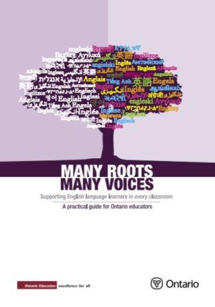 Many roots, many voices : supporting English language learners in every classroom : a practical guide for Ontario educators.