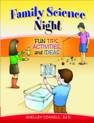 Family science night : fun tips, activities, and ideas