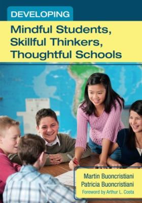 Developing mindful students, skillful thinkers, thoughtful schools