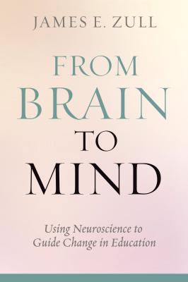 From brain to mind : using neuroscience to guide change in education