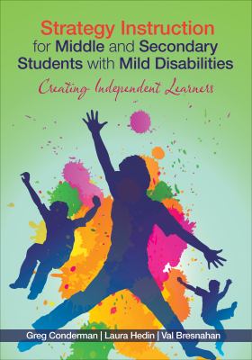 Strategy instruction for middle and secondary students with mild disabilities : creating independent learners