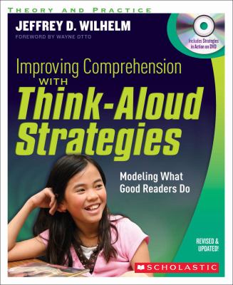 Improving comprehension with think-aloud strategies : modeling what good readers do
