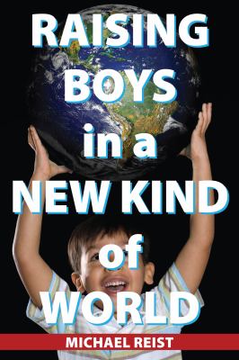 Raising boys in a new kind of world