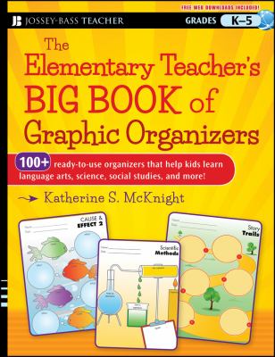 The elementary teacher's big book of graphic organizers : 100+ ready-to-use organizers that help kids learn language arts, science, social studies, and more!