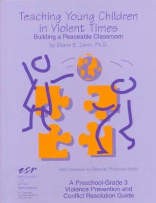 Teaching young children in violent times : building a peaceable classroom