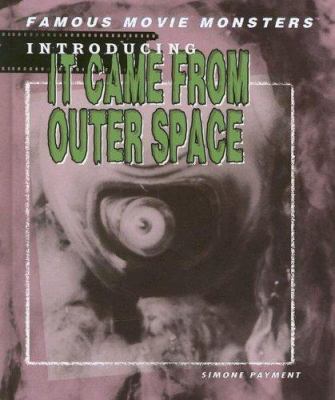 Introducing-- It came from outer space