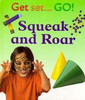 Squeak and roar