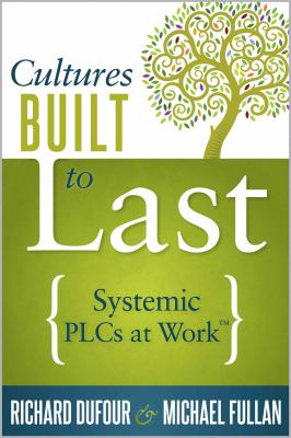 Cultures built to last : systemic PLCs at work