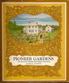 Pioneer gardens at Black Creek Pioneer Village.