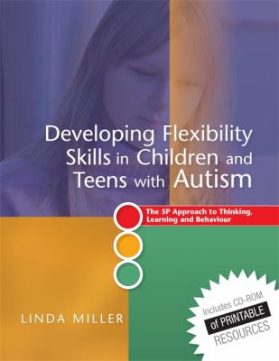 Developing flexibility skills in children and teens with autism : using the 5P approach
