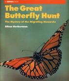 The great butterfly hunt : the mystery of the migrating monarchs