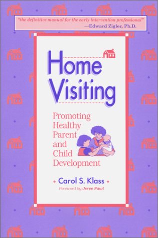 Home visiting : promoting healthy parent and child development