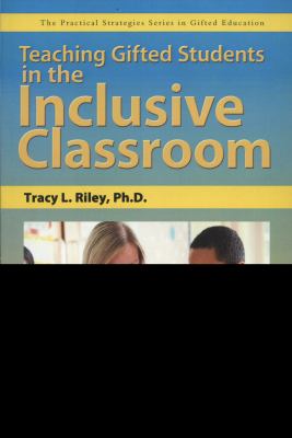 Teaching gifted students in the inclusive classroom