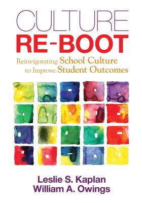 Culture re-boot : reinvigorating school culture to improve student outcomes