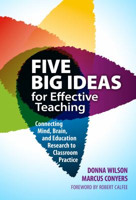 Five big ideas for effective teaching : connecting mind, brain, and education research to classroom practice