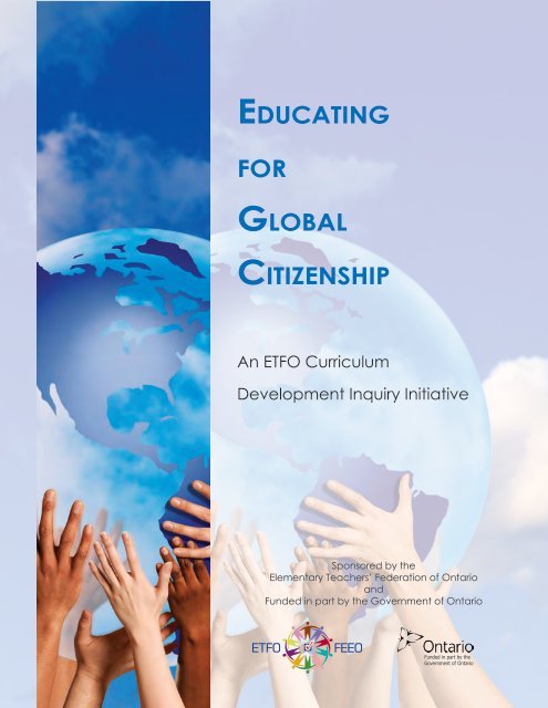 Educating for global citizenship : an ETFO curriculum development inquiry initiative