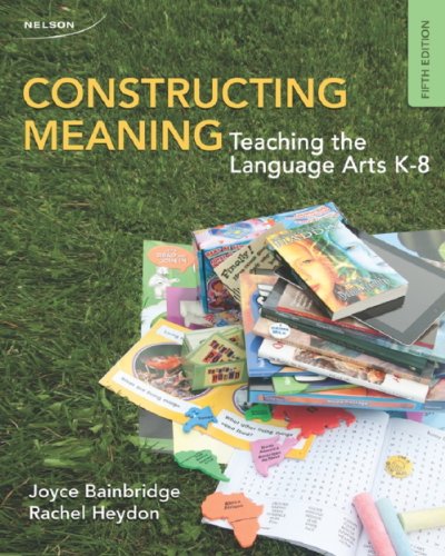 Constructing meaning : teaching the language arts, K-8