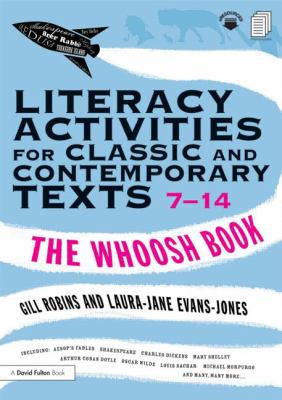 Literacy activities for classic and contemporary texts 7-14 : the whoosh book