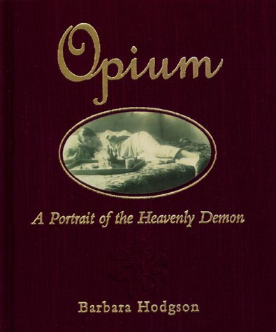 Opium : a portrait of the heavenly demon