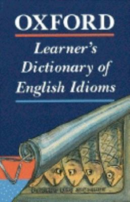 Oxford learner's dictionary of English idioms