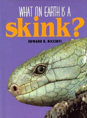 What on earth is a skink?