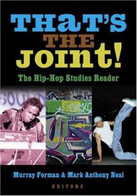 That's the joint! : the hip-hop studies reader