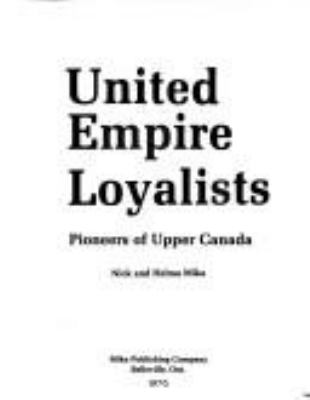 United Empire Loyalists : pioneers of Upper Canada