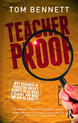 Teacher proof : why research in education doesn't always mean what it claims, and what you can do about it