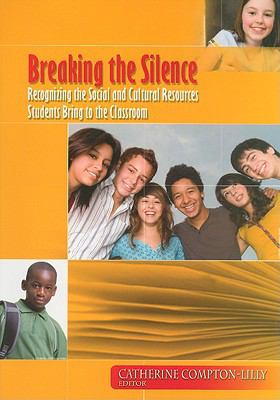 Breaking the silence : recognizing the social and cultural resources students bring to the classroom