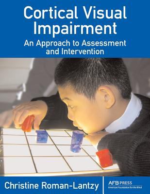 Cortical visual impairment : an approach to assesment and intervention