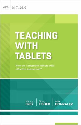 Teaching with tablets : how do I integrate tablets with effective instruction?